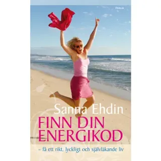 Finn din energikod - få ett rikt, lyckligt och självläkande liv