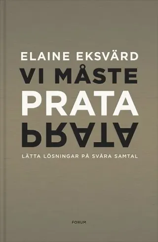 Vi måste prata : lätta lösningar på svåra samtal