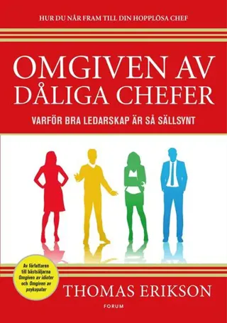 Omgiven av dåliga chefer : varför bra ledarskap är så sällsynt