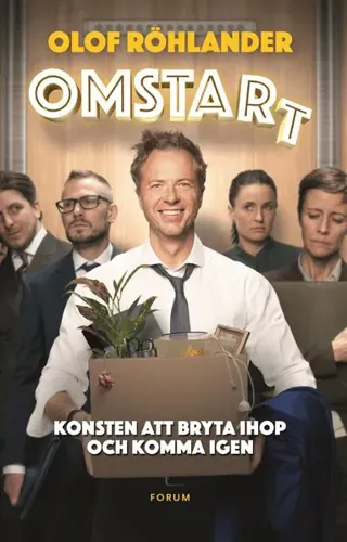 Omstart : Om konsten att bryta ihop och komma igen