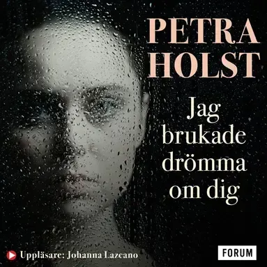 Jag brukade drömma om dig av Petra Holst