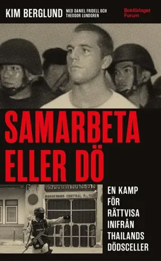 Samarbeta eller dö : en kamp för rättvisa inifrån Thailands dödsceller