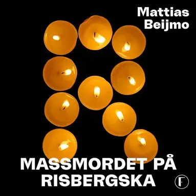 R - Massmordet på Risbergska av Mattias Beijmo