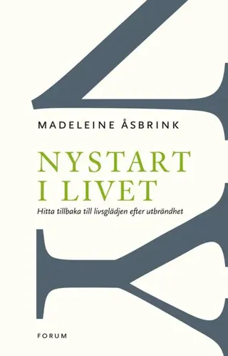 Nystart i livet : hitta tillbaka till livsglädjen efter utbrändhet