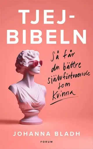 Tjejbibeln : Så får du bättre självförtroende som kvinna
