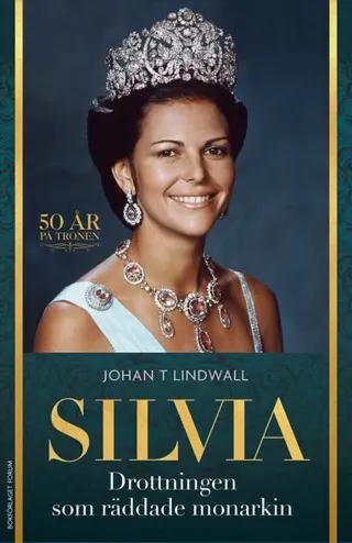 Silvia : Drottningen som räddade monarkin