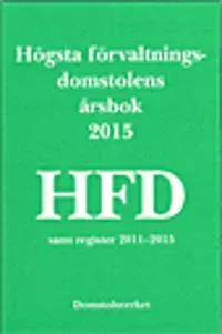 Högsta förvaltningsdomstolens årsbok 2015 (HFD)