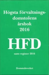 Högsta förvaltningsdomstolens årsbok 2016 (HFD)