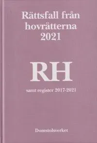 Rättsfall från hovrätterna. Årsbok 2021 (RH)