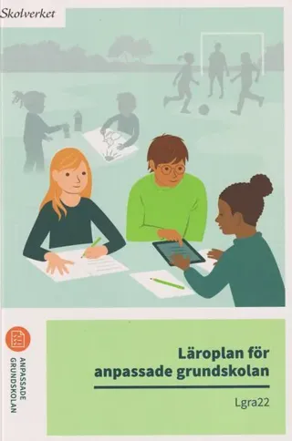 Läroplan för anpassade grundskolan. Lgra22 : Uppdaterad 2025