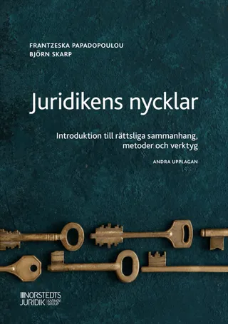 Juridikens nycklar : introduktion till rättsliga sammanhang, metoder och verktyg