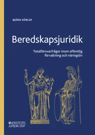 Beredskapsjuridik : totalförsvarsfrågor inom offentlig förvaltning och näringsliv