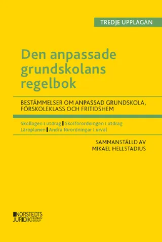 Den anpassade grundskolans regelbok : bestämmelser om den anpassade grundskola, förskoleklass  och fritidshem