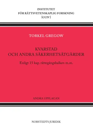 Kvarstad och andra säkerhetsåtgärder : Enligt 15 kap. rättegångsbalken