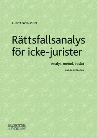 Rättsfallsanalys för icke-jurister : Analys, metod, beslut