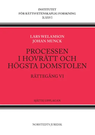 Processen i hovrätt och Högsta domstolen : Rättegång VI