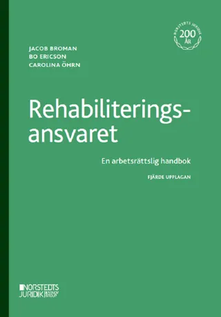 Rehabiliteringsansvaret : En arbetsrättslig handbok