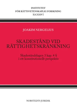 Skadestånd vid rättighetskränkning : skadeståndslagen 3 kap 4 § i ett konstitutionellt perspektiv