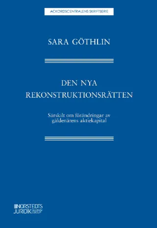 Den nya rekonstruktionsrätten : Särskilt om förändringar av gäldenärens akt