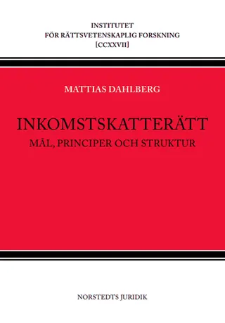 Inkomstskatterätt : Mål, principer och struktur
