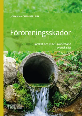 Föroreningsskador : särskilt om PFAS-skadestånd i svensk rätt