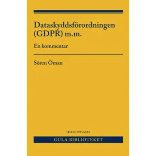 Dataskyddsförordningen (GDPR) m.m. : en kommentar