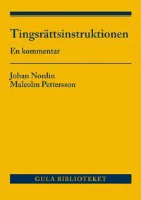 Tingsrättsinstruktionen : En kommentar