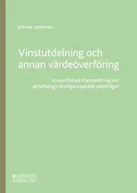 Vinstutdelning och annan värdeöverföring : en kortfattad framställning om aktiebolagsrättsliga kapitalskyddsfrågor