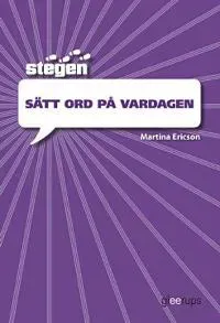 Stegen - Sätt ord på vardagen