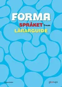 FORMA Språket Trean Lärarguide