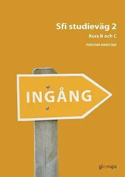 Ingång Sfi Studieväg 2 Kurs B och C Övningsbok