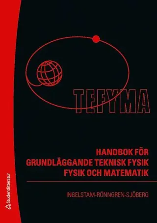 TEFYMA : handbok för grundläggande teknisk fysik, fysik och matematik