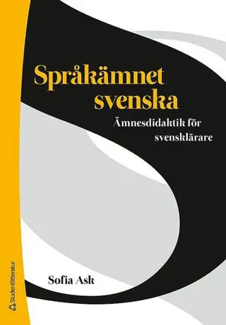 Språkämnet svenska : Ämnesdidaktik för svensklärare