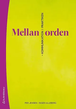 Mellan orden : Kommunikation i praktiken