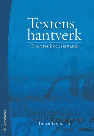 Textens hantverk : om retorik och skrivande