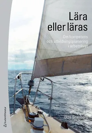 Lära eller läras : Om kompetens och utbildningsplanering i arbetslivet