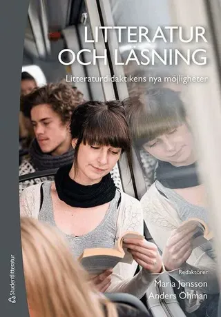 Litteratur och läsning  litteraturdidaktikens nya möjligheter