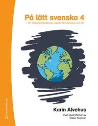 På lätt svenska 4 - för förberedelseklass, språkintroduktion och sfi