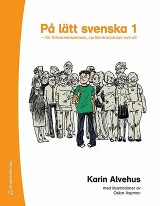 På lätt svenska 1 - för förberedelseklass, språkintroduktion och sfi
