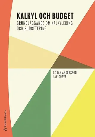 Kalkyl och budget : grundläggande om kalkylering och budgetering