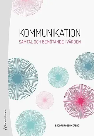 Kommunikation : samtal och bemötande i vården