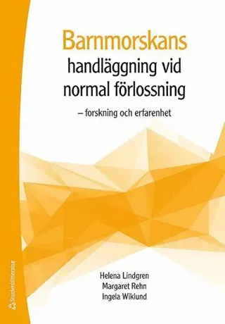Barnmorskans handläggning vid normal förlossning - Forskning och erfarenhet
