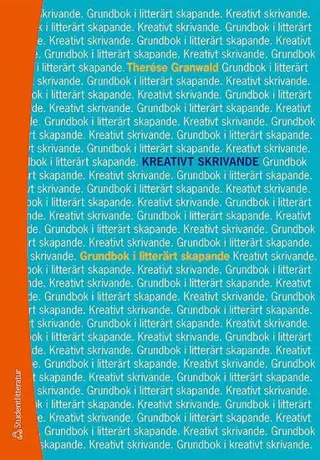 Kreativt skrivande - Grundbok i litterärt skapande