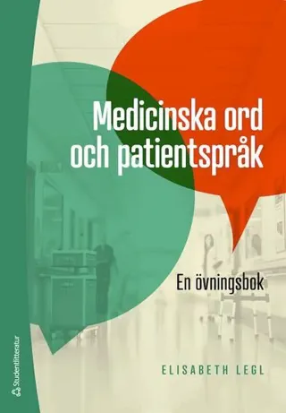 Medicinska ord och patientspråk - En övningsbok