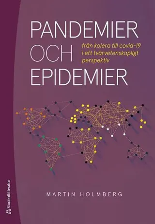Pandemier och epidemier : från kolera till covid-19 i ett tvärvetenskapligt perspektiv