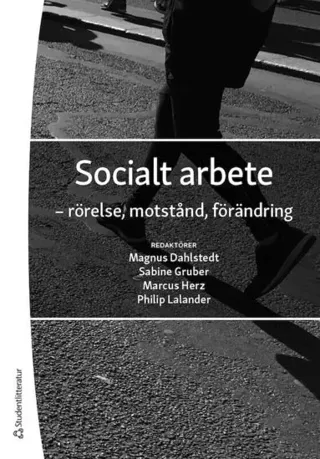 Socialt arbete - - rörelse, motstånd, förändring