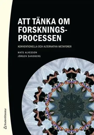Att tänka om forskningsprocessen : konventionella och alternativa metaforer