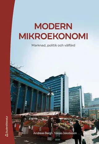 Modern mikroekonomi : marknad, politik och välfärd