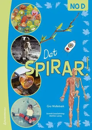 Det spirar! NO D - Tryckt bok - Teman: krafter, material, universum, bakterier, virus, kropp o hälsa m.fl.