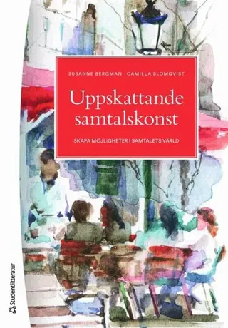 Uppskattande samtalskonst : skapa möjligheter i samtalets värld